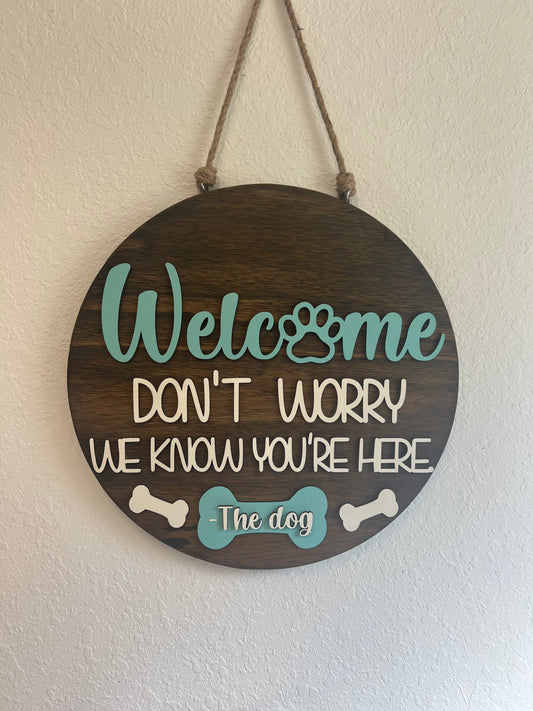 Welcome Don't Worry We Know You're Here