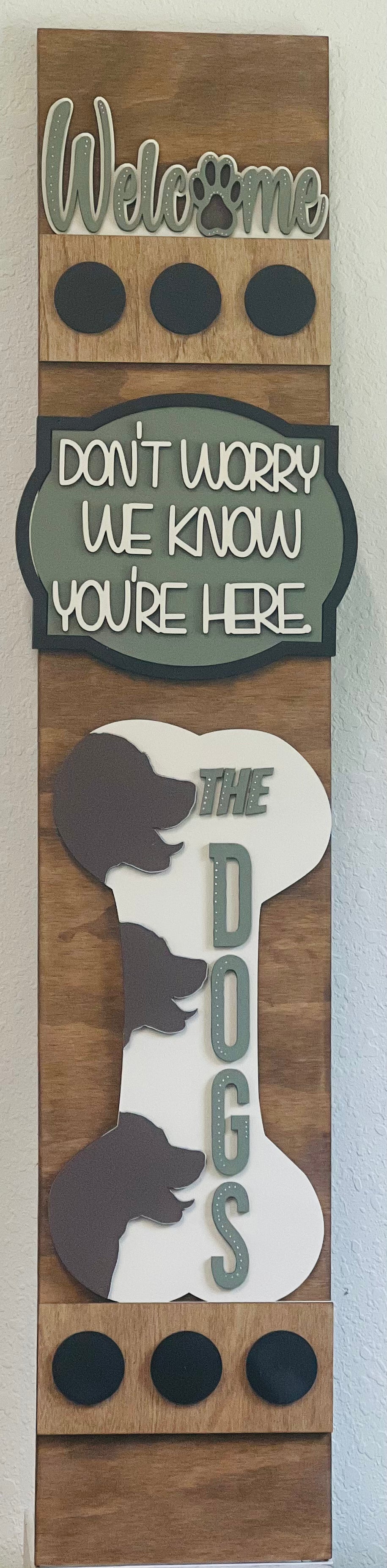 Don't Worry We Know Your Here, The Dog(s)