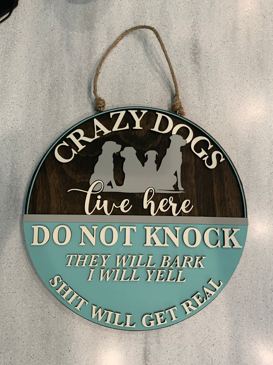 Crazy Dogs live here DO NOT KNOCK